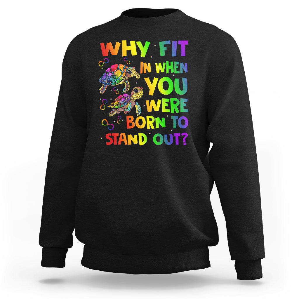 Black turtle autism acceptance sweatshirt with colorful “Why fit in” text and turtle graphic