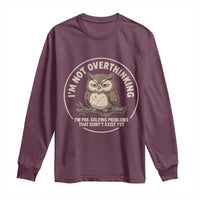Funny Grumpy Owl Overthinker Long Sleeve Shirt Im Not Overthinking Im Pre Solving Problems Introvert Anxiety Humor