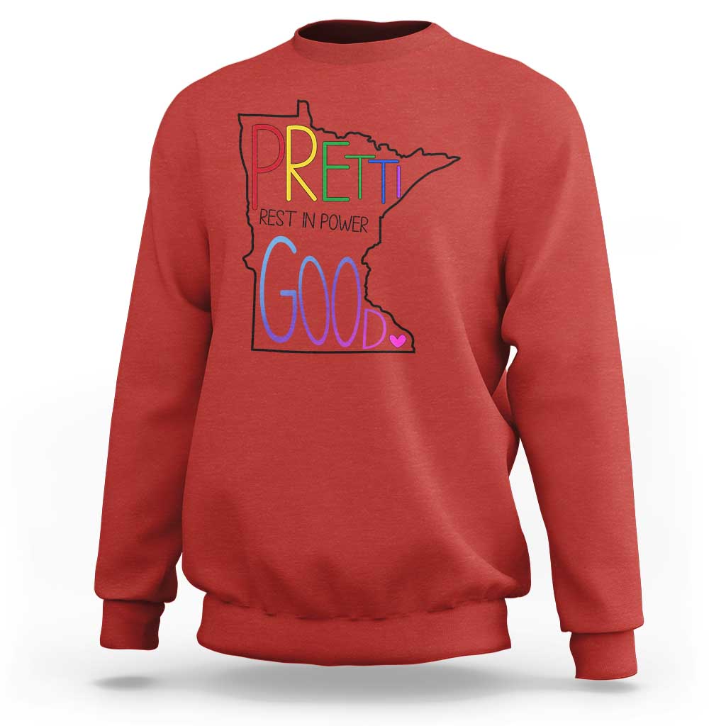 Pretti Good Minnesota Tribute Sweatshirt Rest in Power Rainbow Memorial