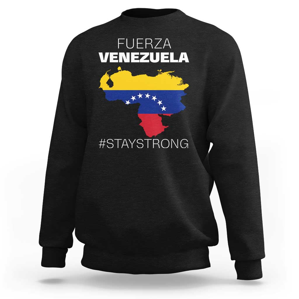 Fuerza Venezuela Strong Solidarity Sweatshirt Hope Support Venezuelan Patriotic Flag Map