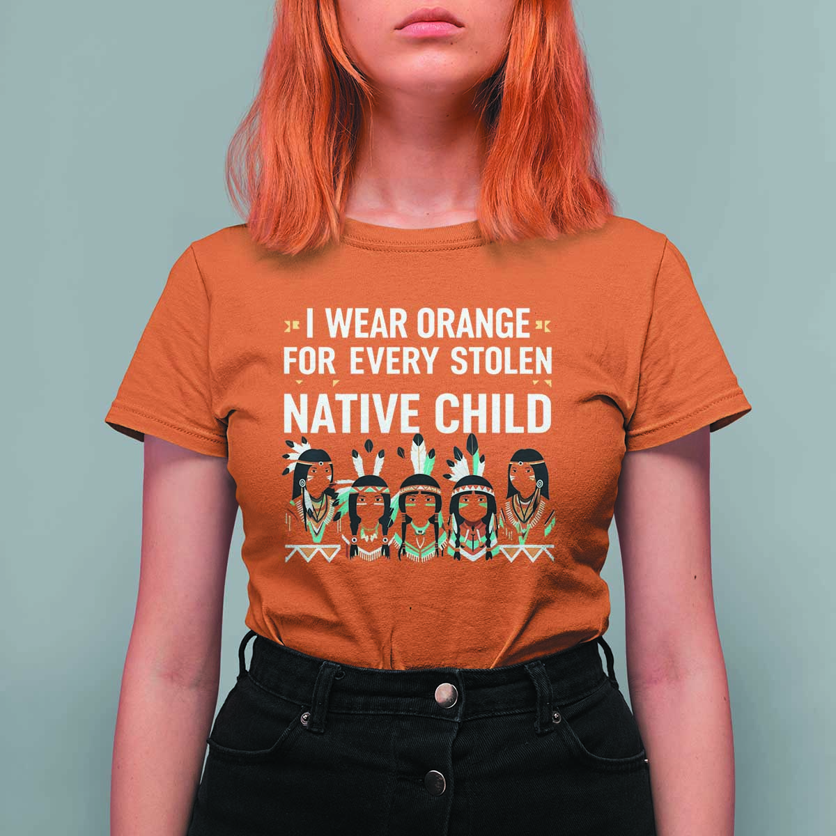 Orange Shirt Day T Shirt For Women I Wear Orange For Every Stolen Native Child Indigenous American Indian - Wonder Print Shop