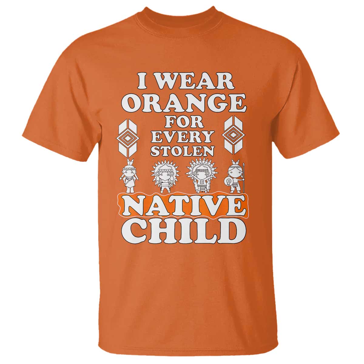 Orange Shirt Day T Shirt I Wear Orange For Every Stolen Native Child American Indian - Wonder Print Shop