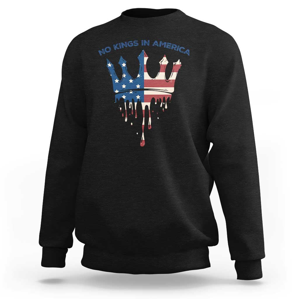 No Kings In America Sweatshirt Dripping Crown