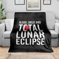 Blood Sweat and Total Lunar Eclipse Throw Blanket Funny Astronomy Pun Graphic
