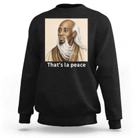 Thats La Peace Wise Sage Meme Sweatshirt Ancient Zen Master Chill Inner Calm Sketch Art Graphic