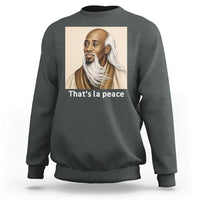 Thats La Peace Wise Sage Meme Sweatshirt Ancient Zen Master Chill Inner Calm Sketch Art Graphic