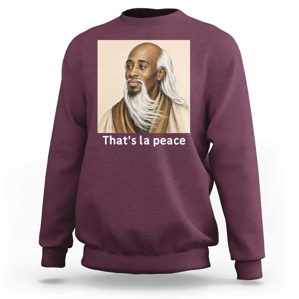 Thats La Peace Wise Sage Meme Sweatshirt Ancient Zen Master Chill Inner Calm Sketch Art Graphic