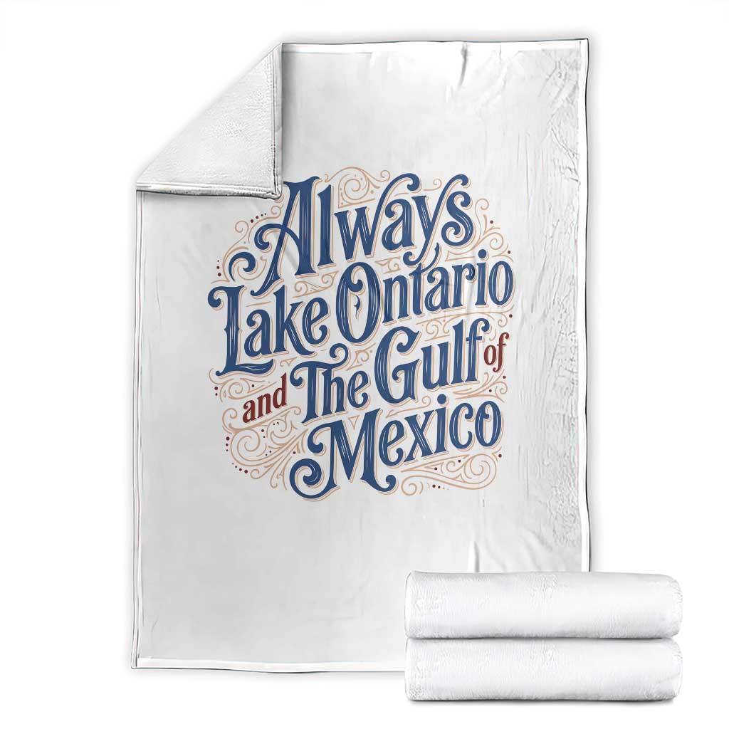 Always Lake Ontario And The Gulf Of Mexico Throw Blanket Vintage Typography Swirls Satire