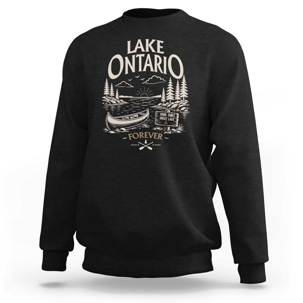 Lake Ontario Good Times Great Lake Forever Sweatshirt Canoe Camping Outdoor Gift