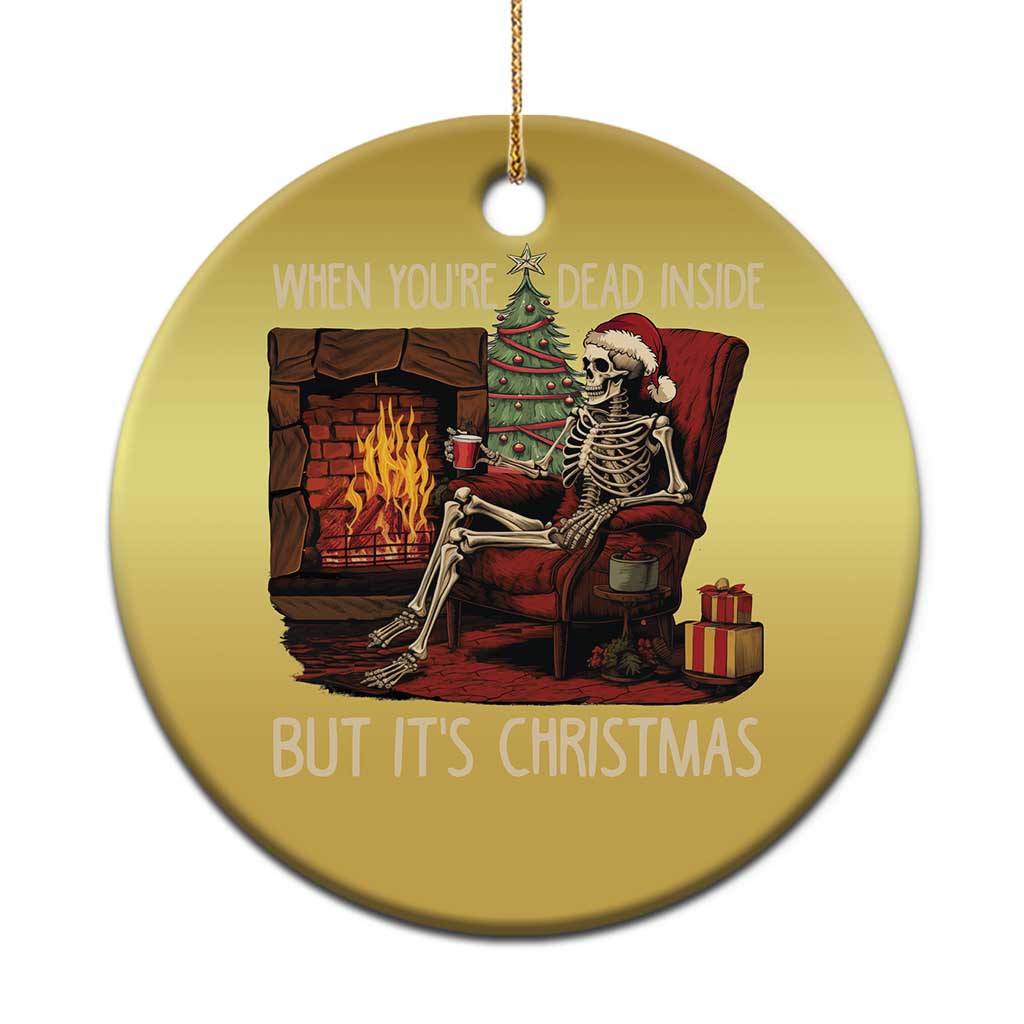 Skeleton Christmas Christmas Ornament When You're Dead Inside But It's Xmas Chillin' - Wonder Print Shop