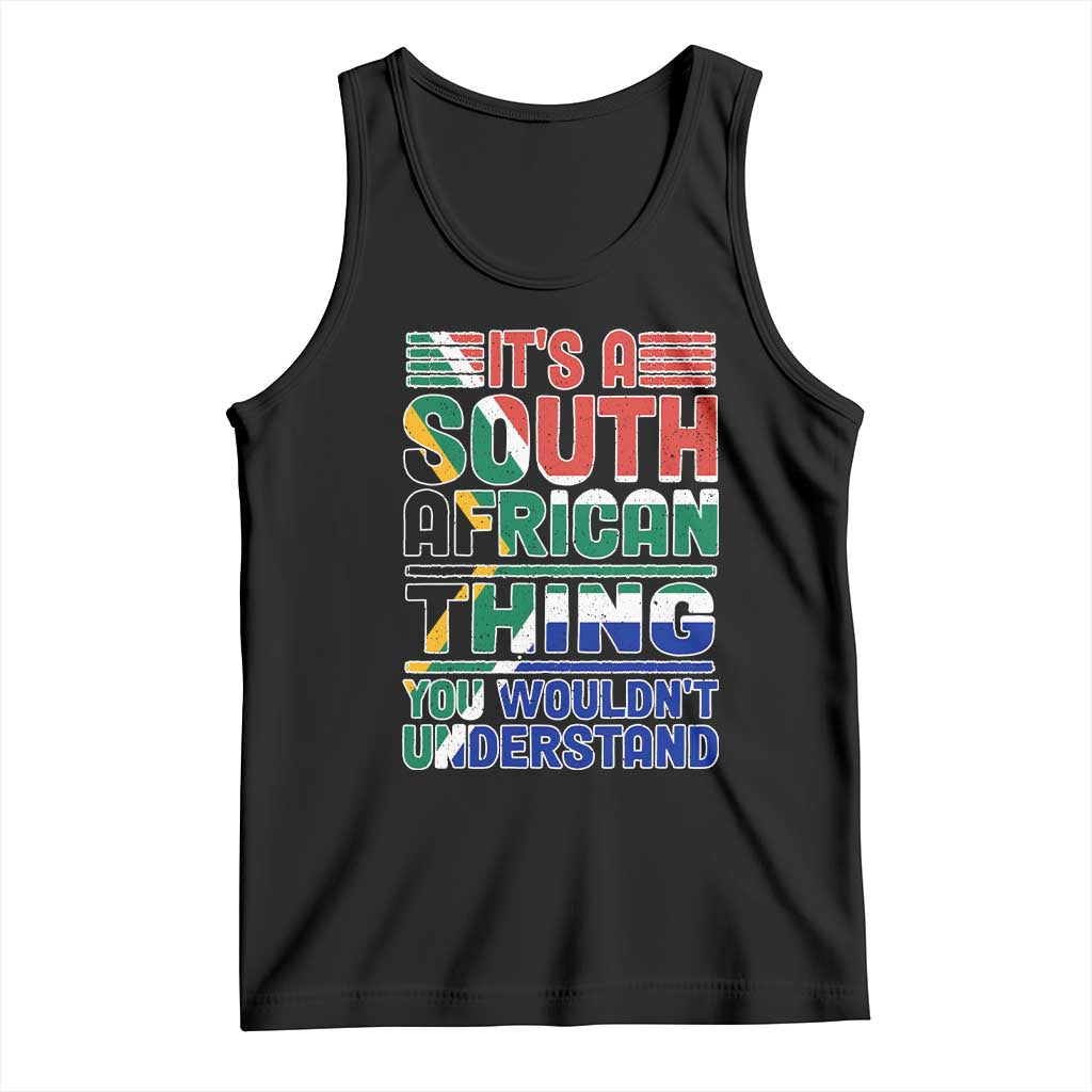 South Africa Flag Tank Top Funny It's A South African Thing You Wouldn't Understand