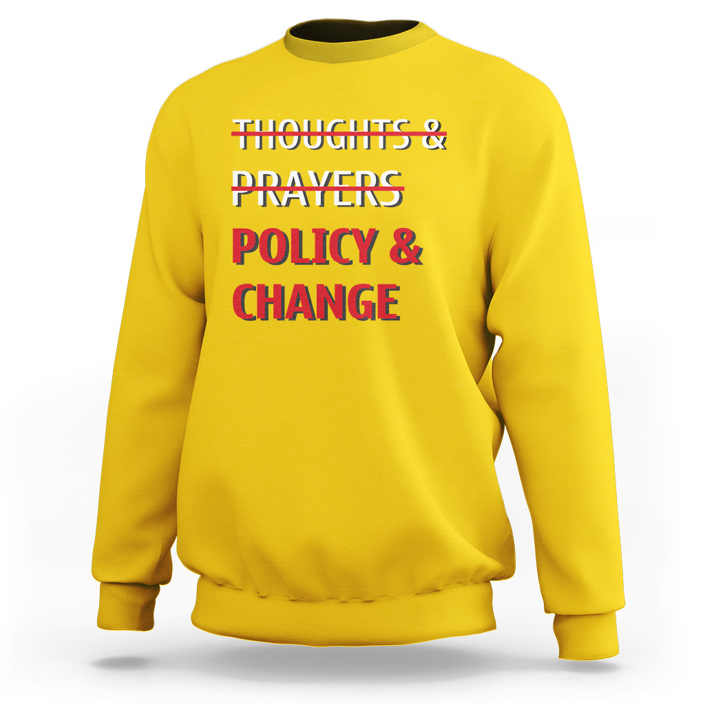 Daisy yellow crewneck sweatshirt with red 'Thoughts & Prayers Policy & Change' print