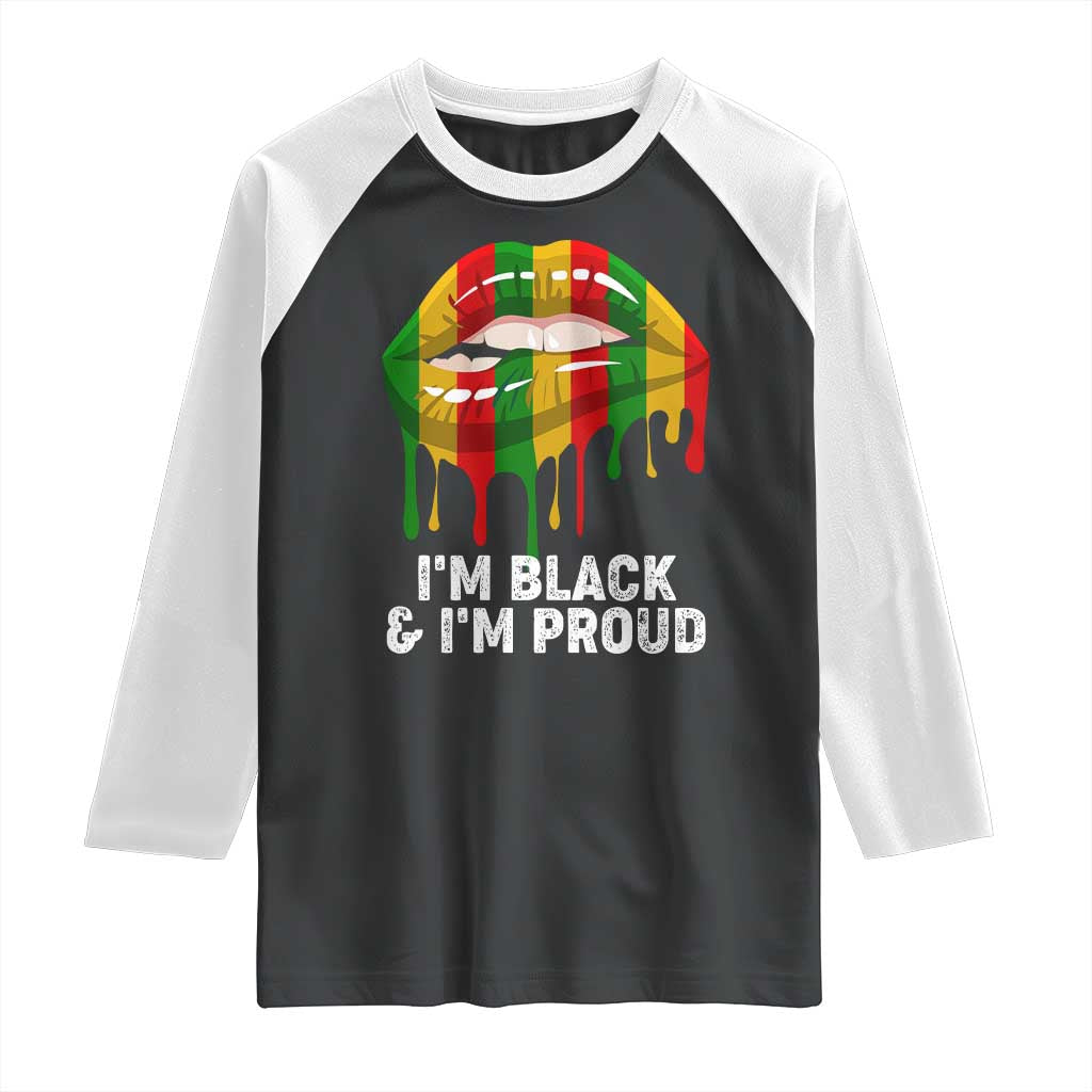 Black Girls Raglan Shirt I'm Black And I'm Proud Woman Lips Dripping