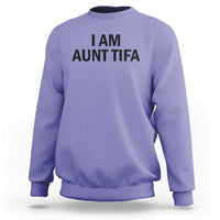 Funny I Am Aunt Tifa Sweatshirt Sarcastic Political Satire Minimalist - Wonder Print Shop