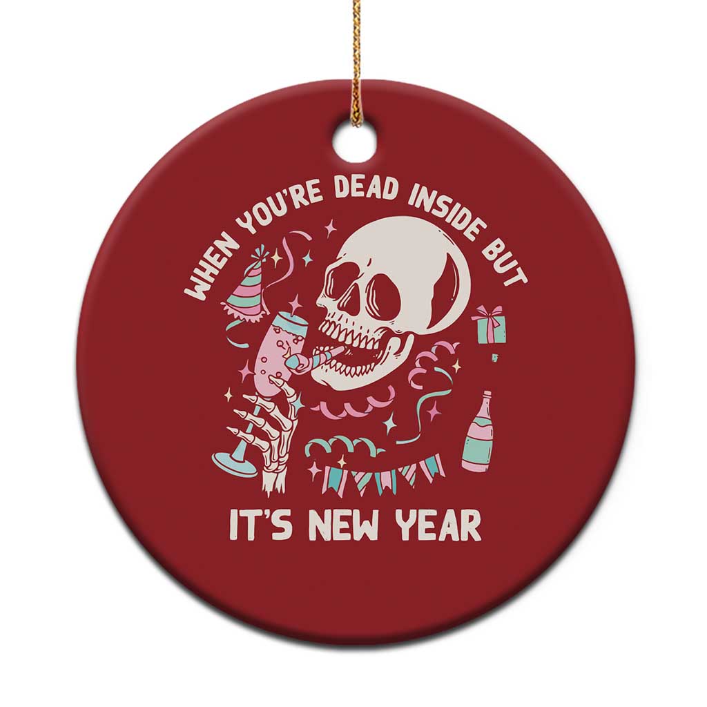 Drinking Skeleton Christmas Ornament When You're Dead Inside But It's New Year - Wonder Print Shop