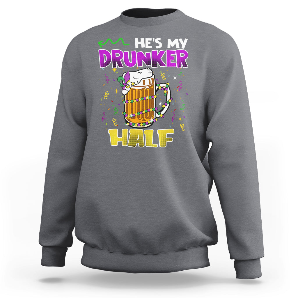 Light gray crewneck sweatshirt with "He's My Drunker Half" Mardi Gras graphic on back