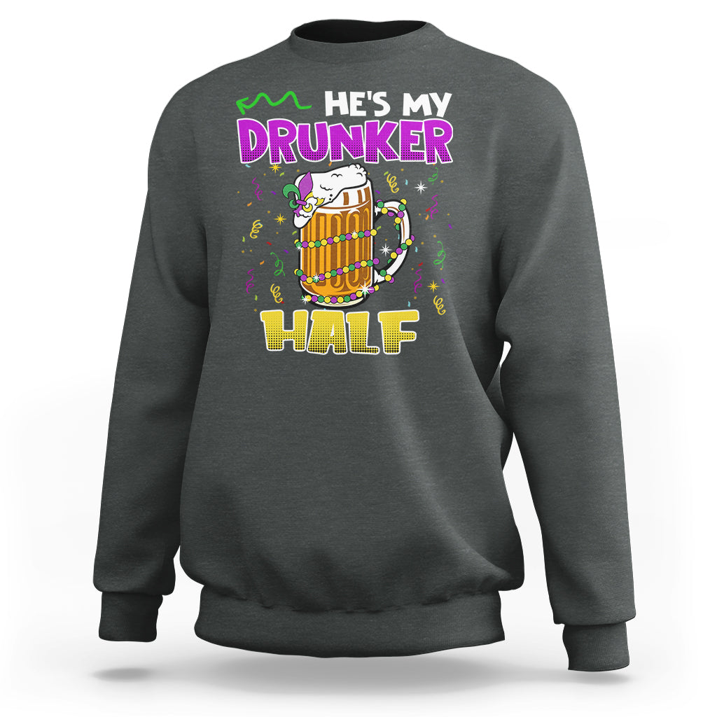 Dark gray crewneck sweatshirt with "He's My Drunker Half" Mardi Gras graphic on back