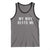 Funny Husband Joke Tank Top My Wife Beats Me
