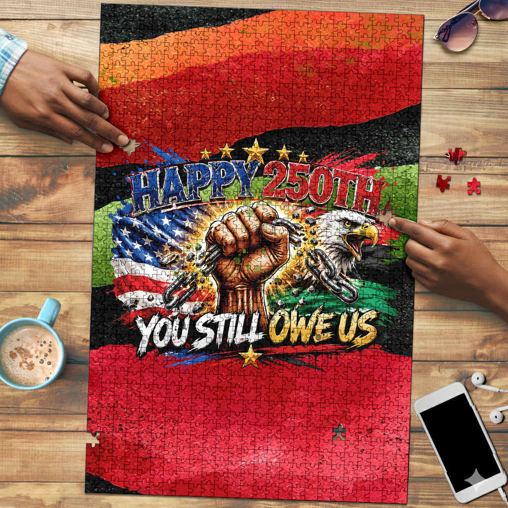 Happy 250th You Still Owe Us Black Pride Puzzle Pan African Flag Broken Chains - Statue Of Liberty