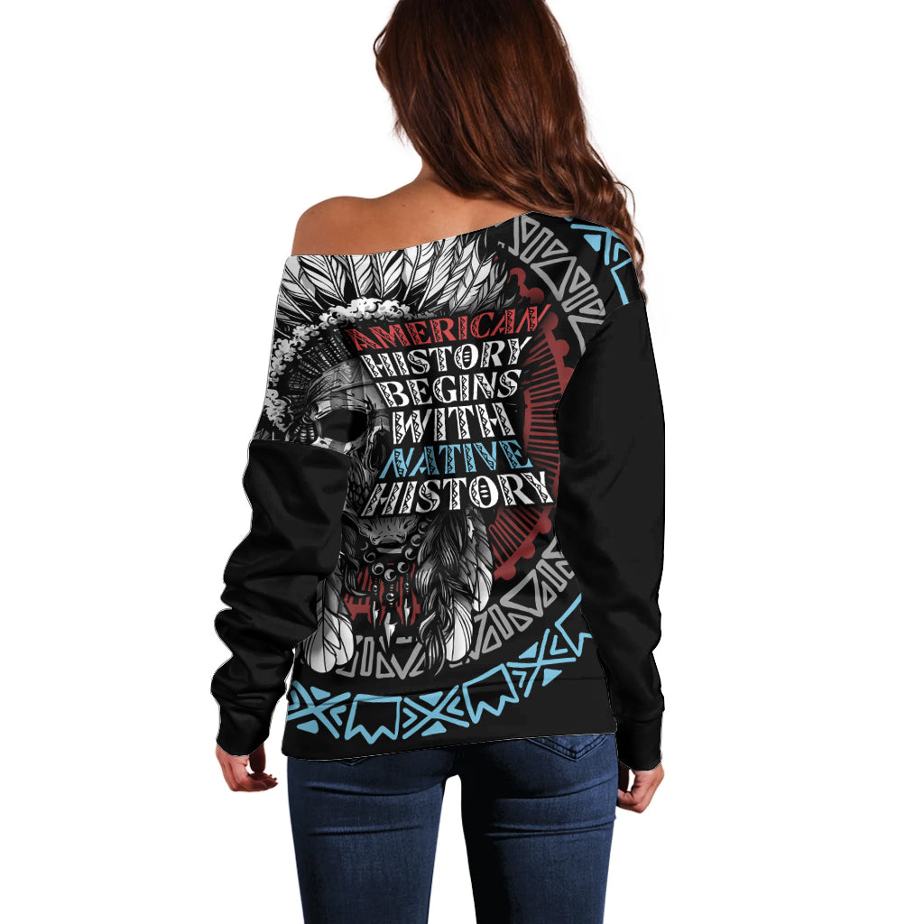 Native American Skull Off Shoulder Sweater American History Begins With Native History - Wonder Print Shop