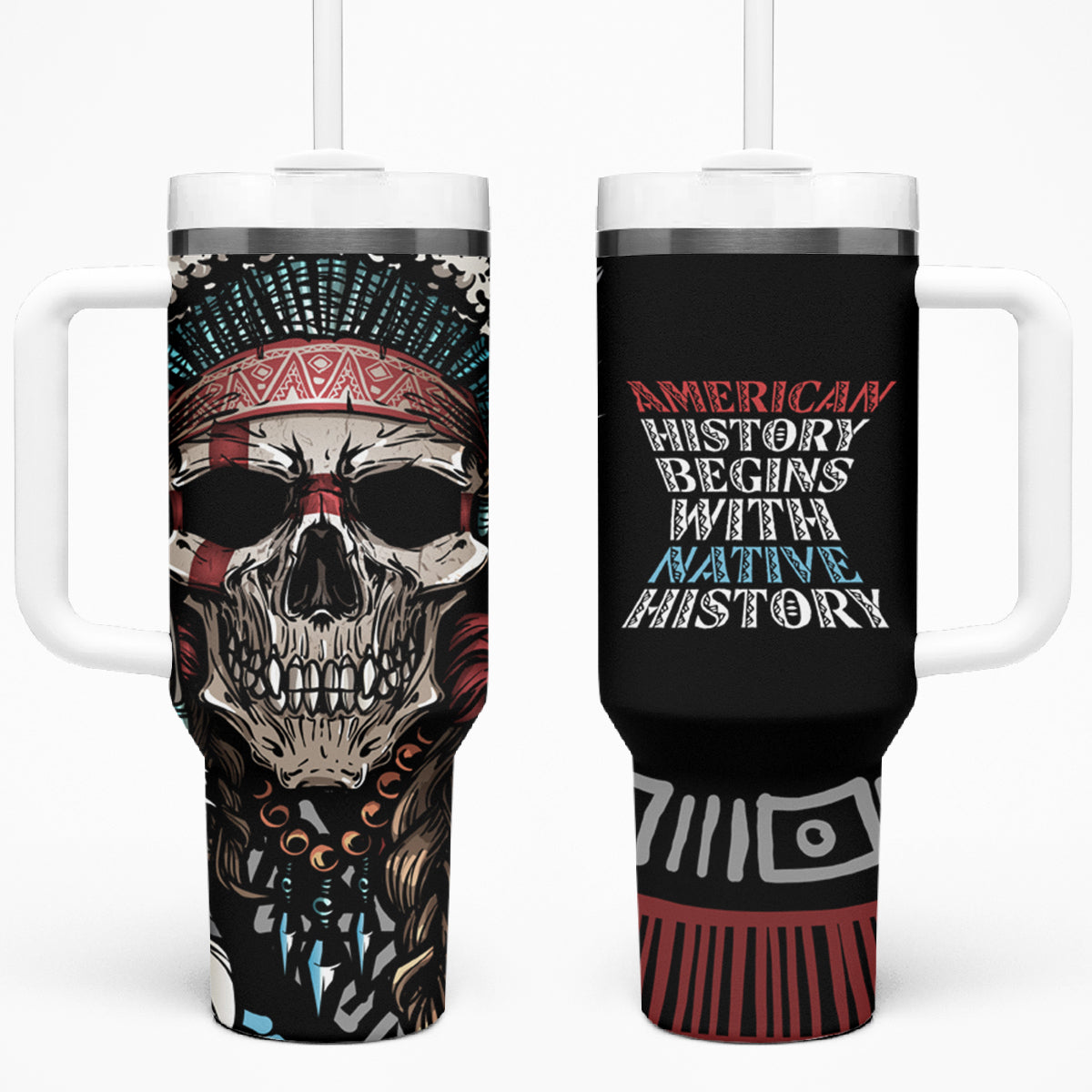 Native American Skull Tumbler With Handle American History Begins With Native History