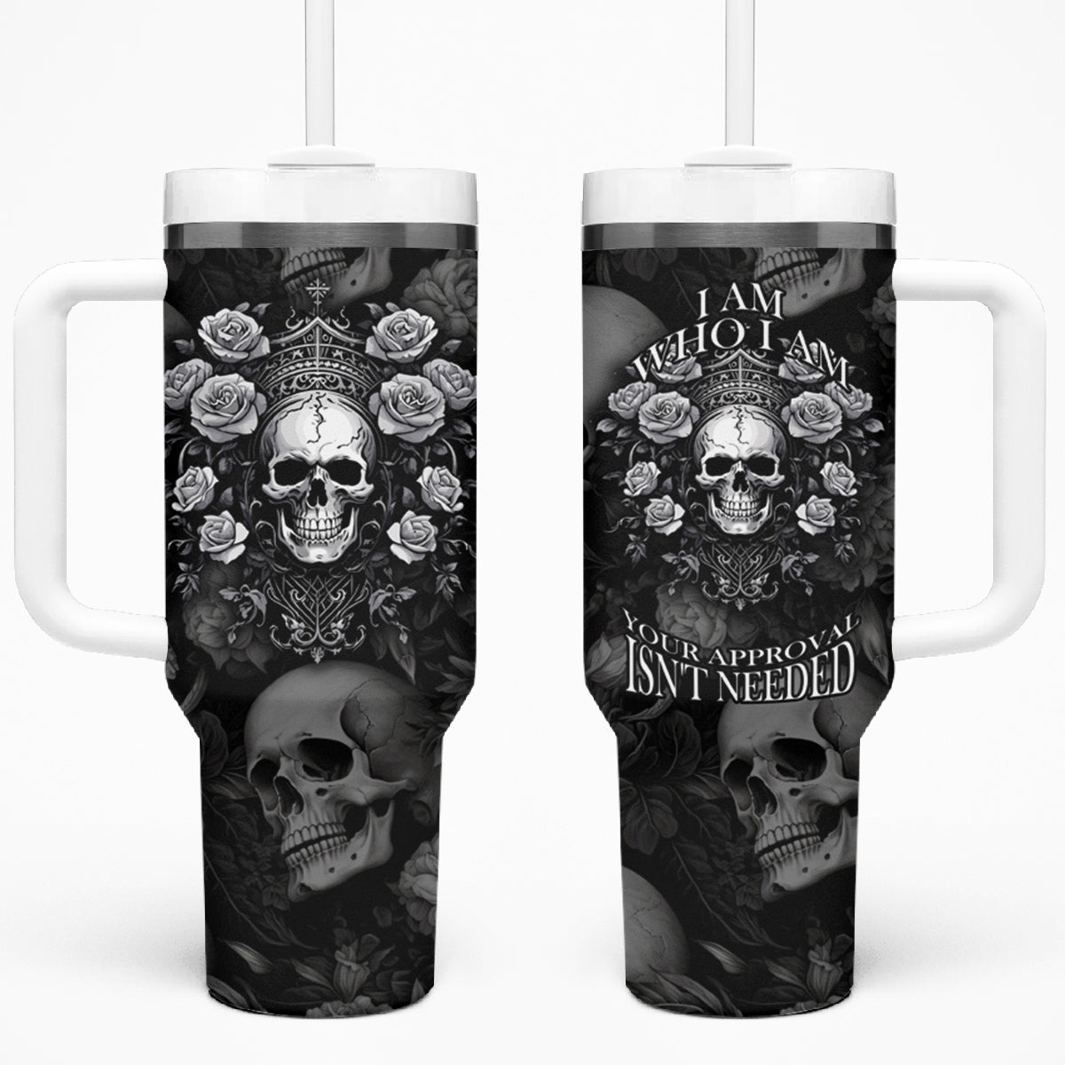 Skull Tumbler With Handle I Am Who I Am Your Approval Isn't Needed