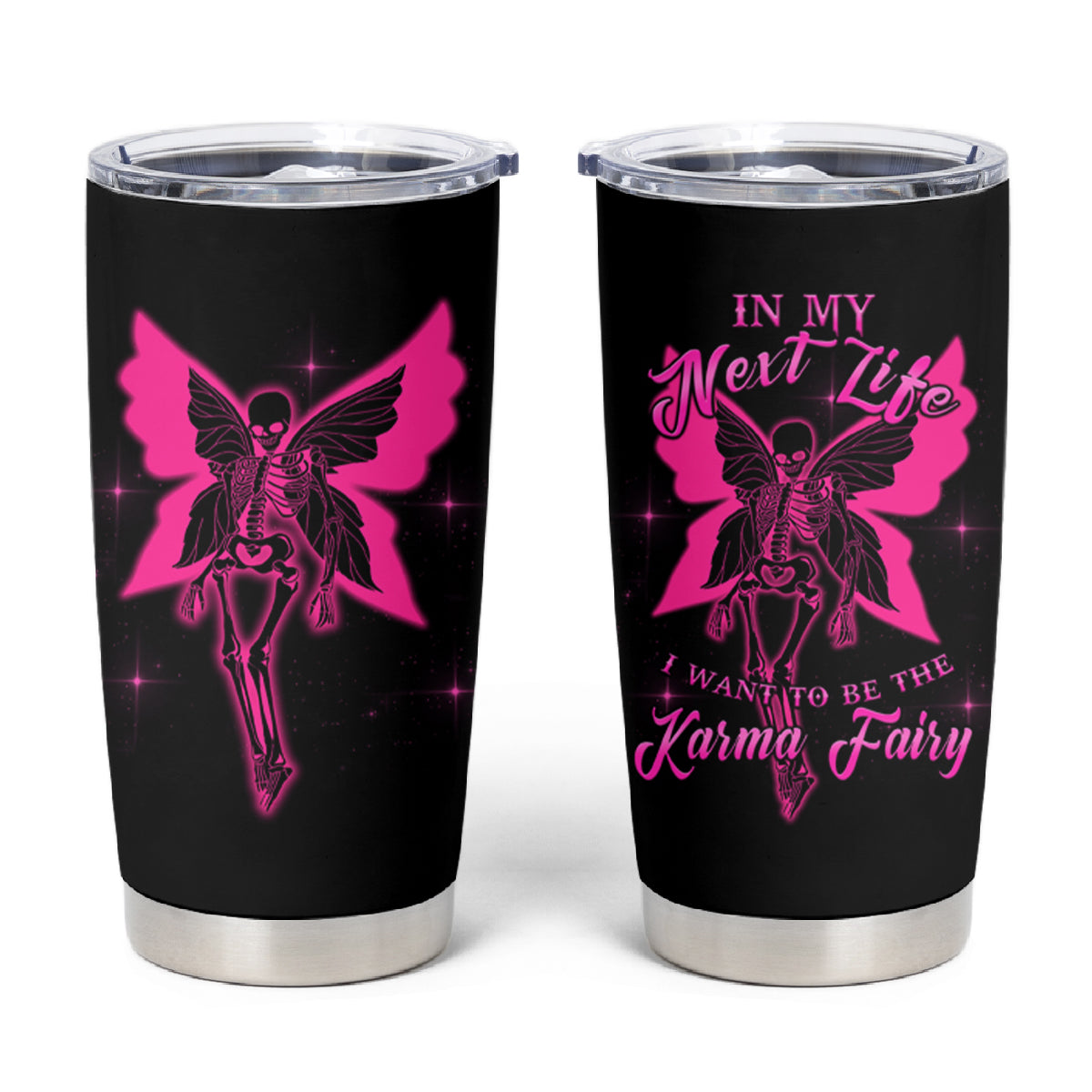 In My Next Life I Want To Be The Karma Fairy Tumbler Cup