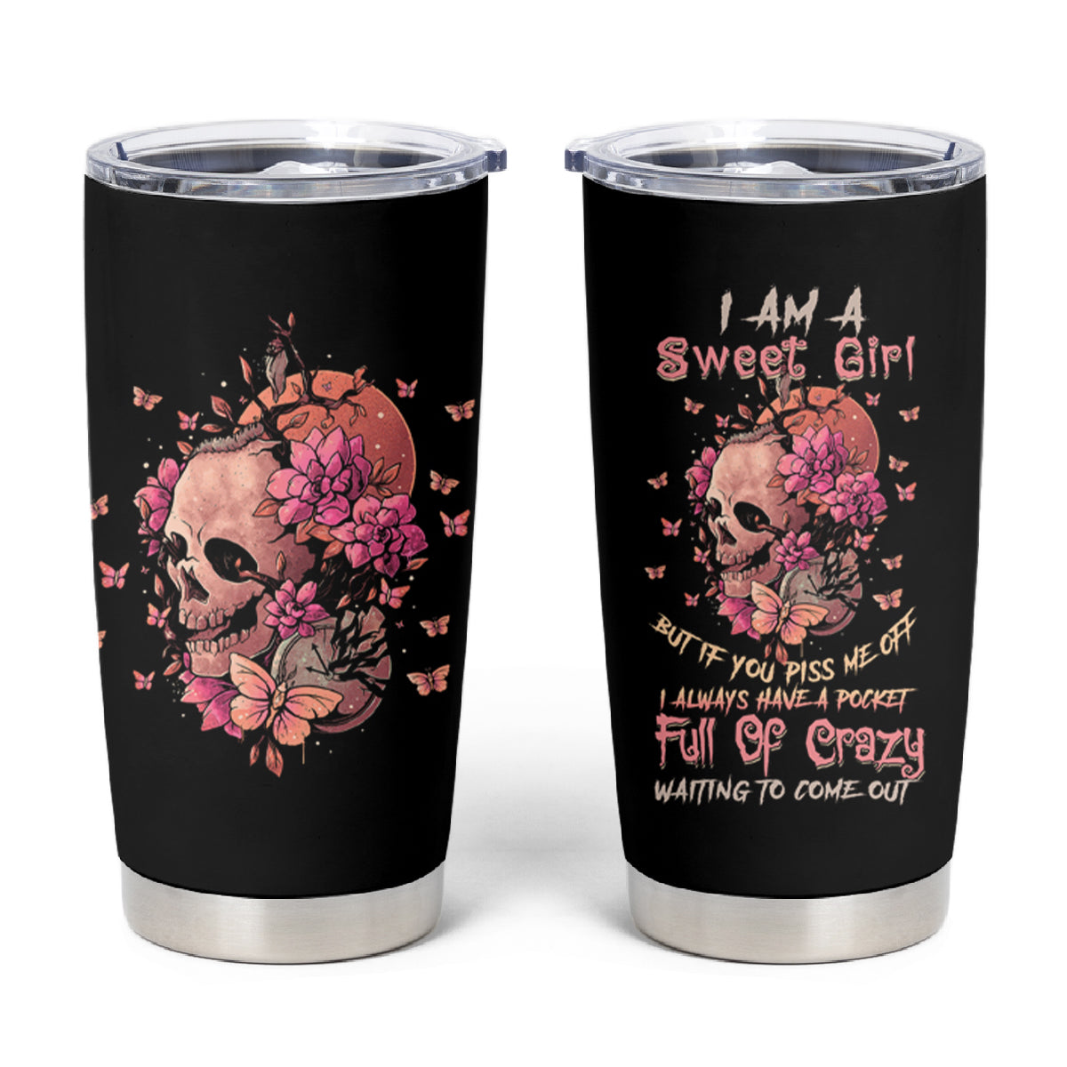 I Am A Sweet Girl Flower Skull Tumbler Cup