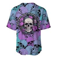 Multicolor skull and rose baseball jersey, back shows 'You Are Not Hard to Love'