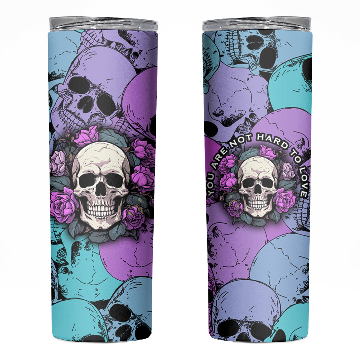 Skull Pattern Skinny Tumbler Your Are Not Hard To Love