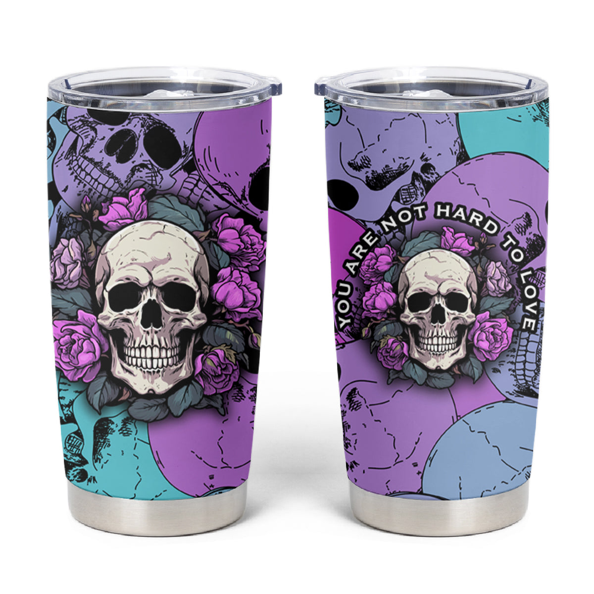 Skull Pattern Tumbler Cup Your Are Not Hard To Love