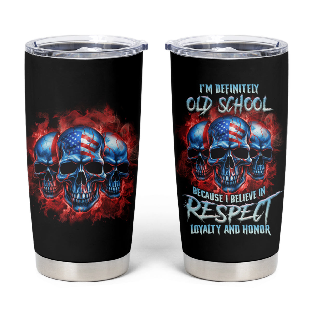 I Believe In Respect 3 Skulls Tumbler Cup