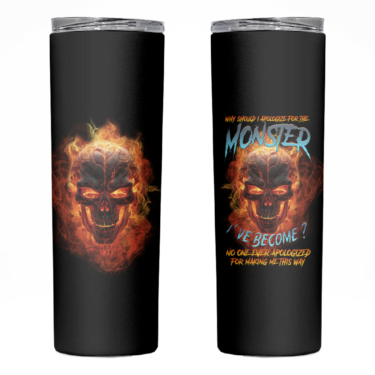 Why Should I Apologize For The Monster Skinny Tumbler