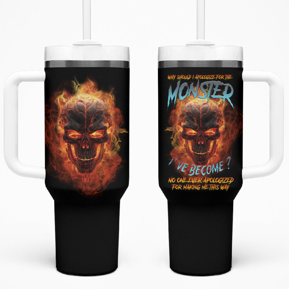 Why Should I Apologize For The Monster Tumbler With Handle