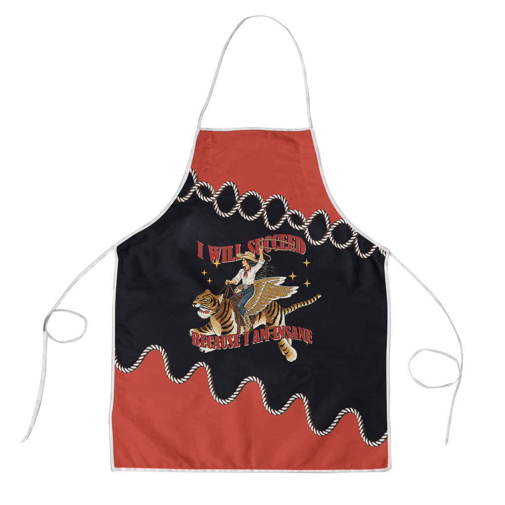 I Will Succeed Because I Am Insane Cowgirl Riding Tiger Apron Vintage Western Country Humor Cowboy Hat
