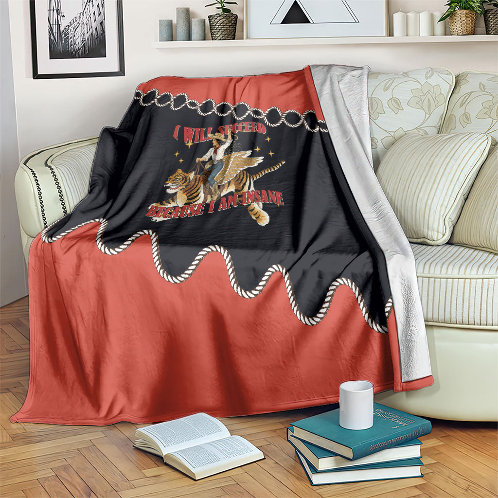I Will Succeed Because I Am Insane Cowgirl Riding Tiger Blanket Vintage Western Country Humor Cowboy Hat