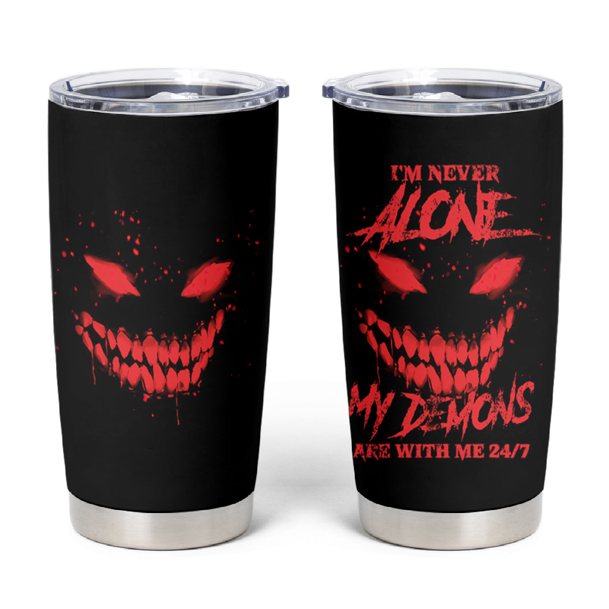 I'm Never Alone My Demon Are With Me Tumbler Cup