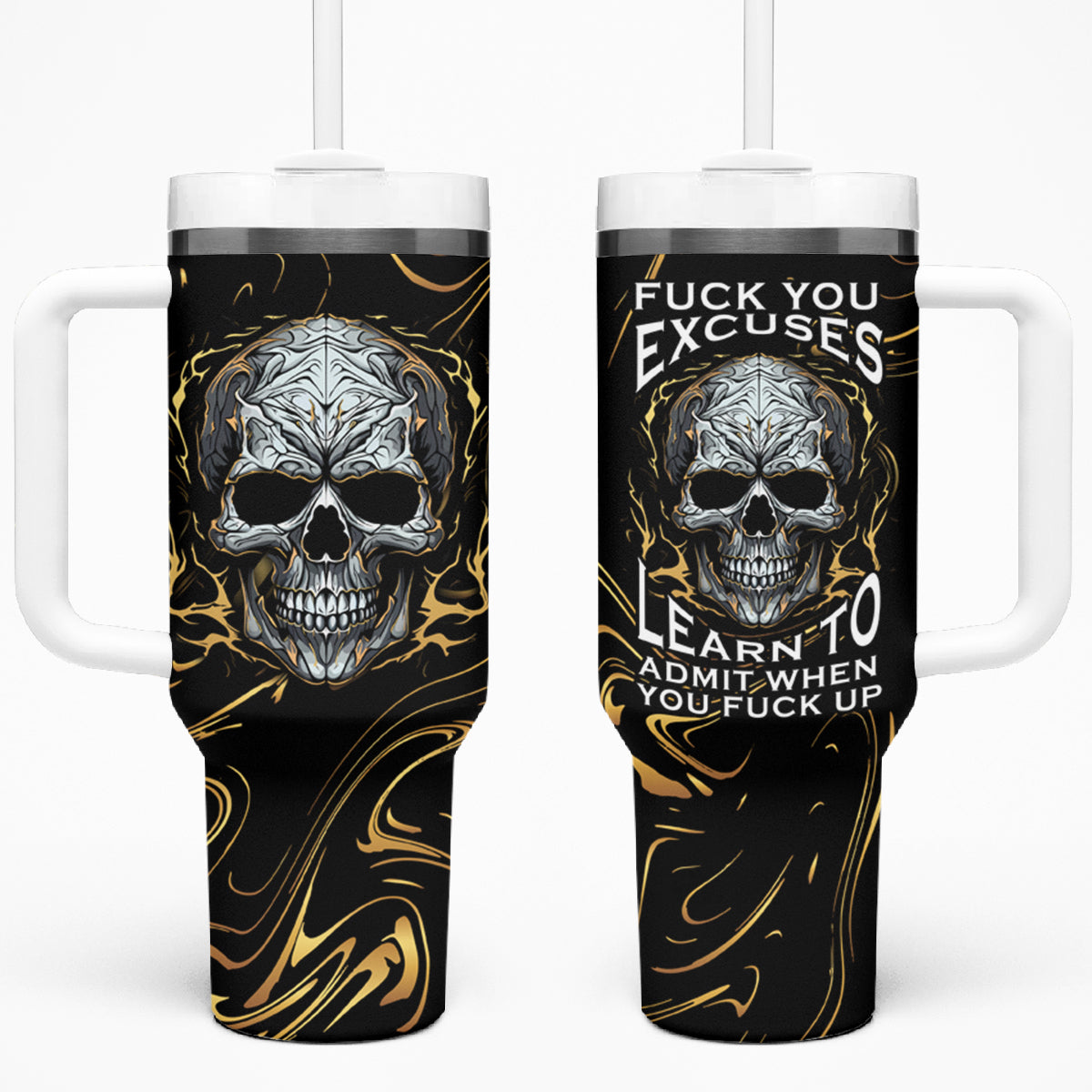 Skull Mable Golden Abstract Art Tumbler With Handle Fuck You Excuses Learn To Admit When You Fuck Up