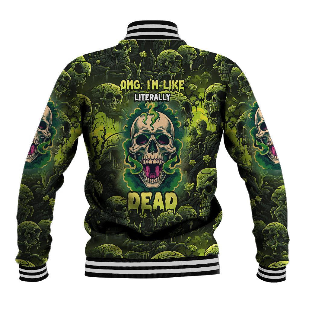 Green skull graphic back baseball jacket with OMG I'M LIKE LITERALLY DEAD text