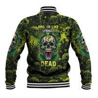 Green skull graphic back baseball jacket with OMG I'M LIKE LITERALLY DEAD text