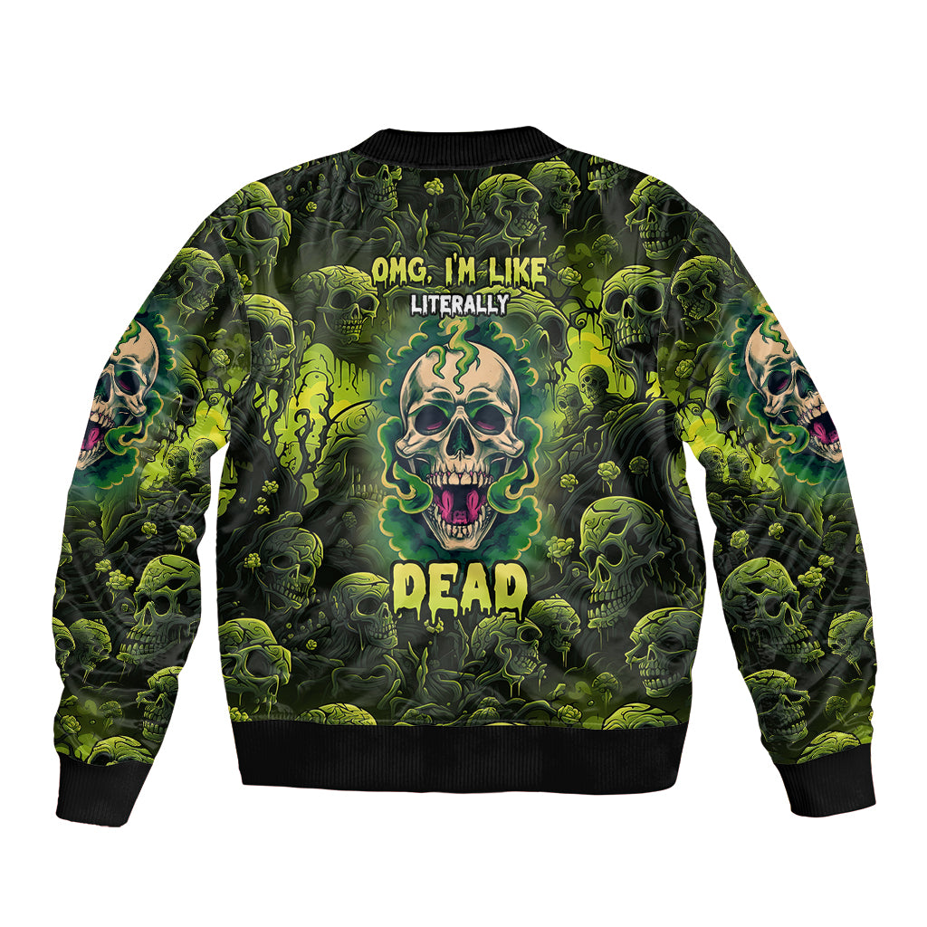Unisex bomber jacket with green skull graphic and "OMG, I'M LIKE LITERALLY DEAD" text
