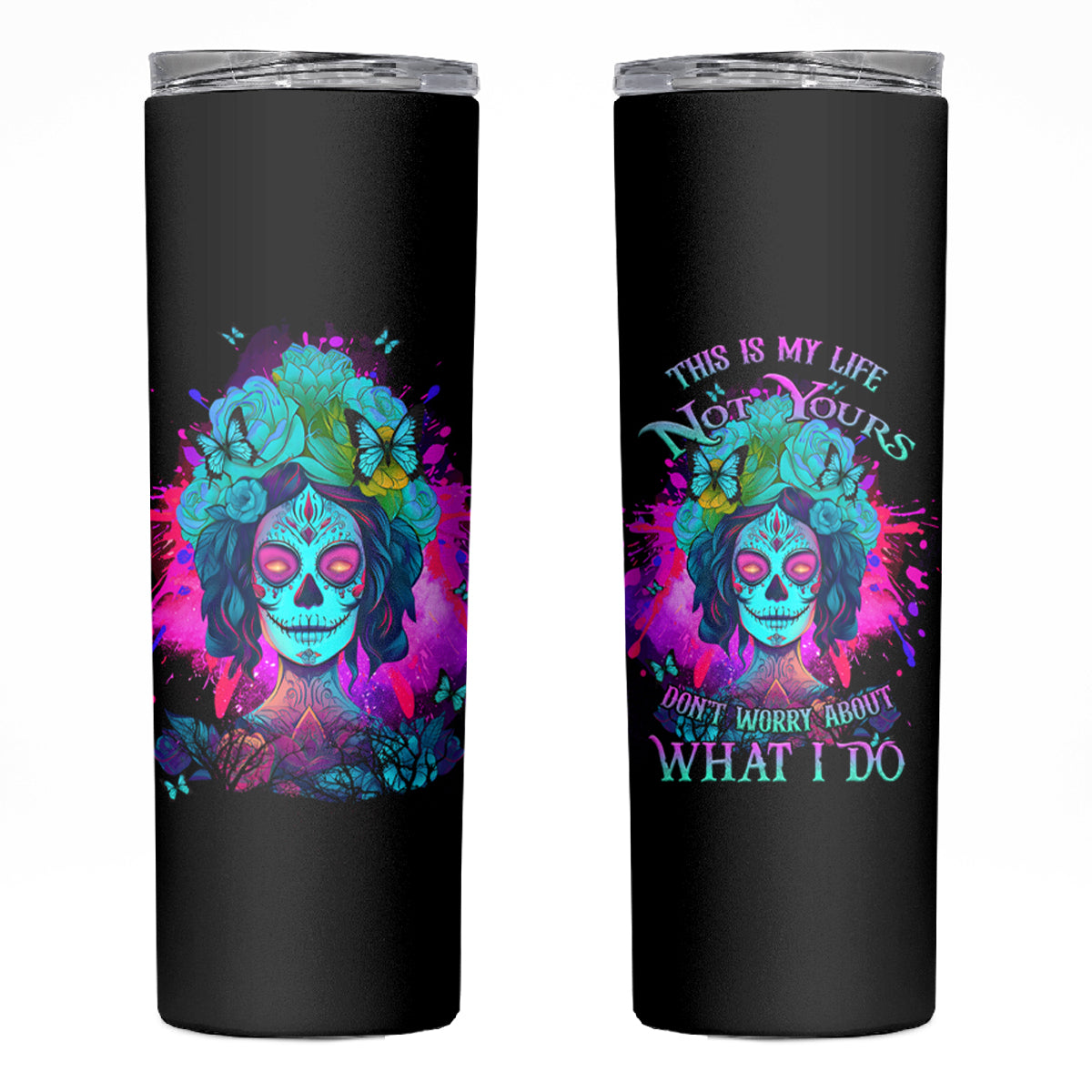 This Is My Life Not Yours Skinny Tumbler - Wonder Print Shop