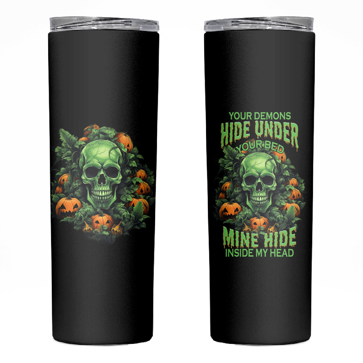 Your Demons Hide Under Your Bed Skull Halloween Skinny Tumbler