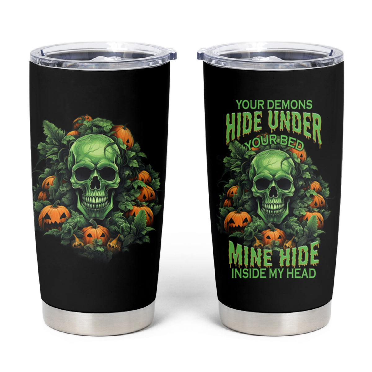 Your Demons Hide Under Your Bed Skull Halloween Tumbler Cup