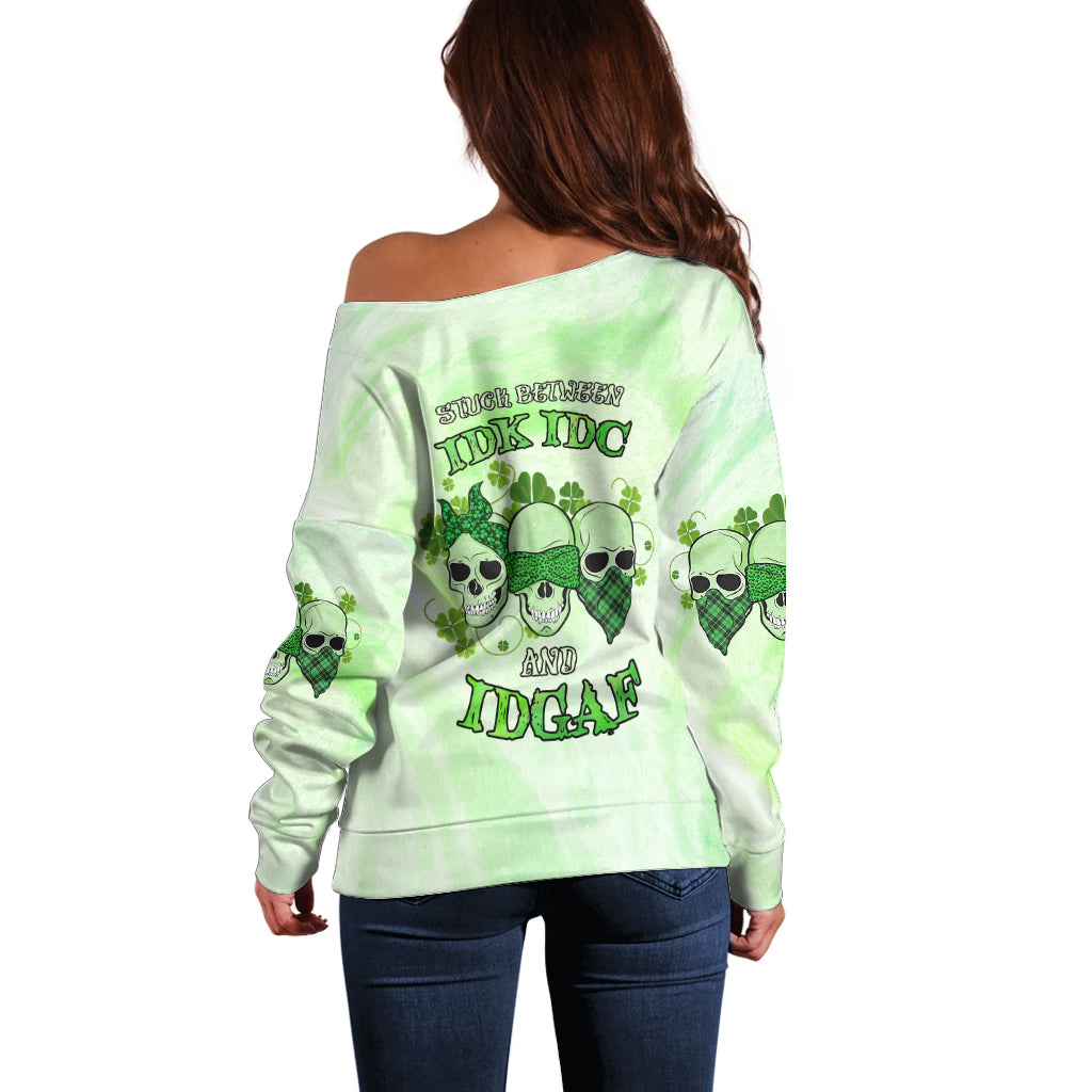 Stuck Between Idk Idc And Idgaf Rose Skull Patrick's Day Off Shoulder Sweater - Wonder Print Shop