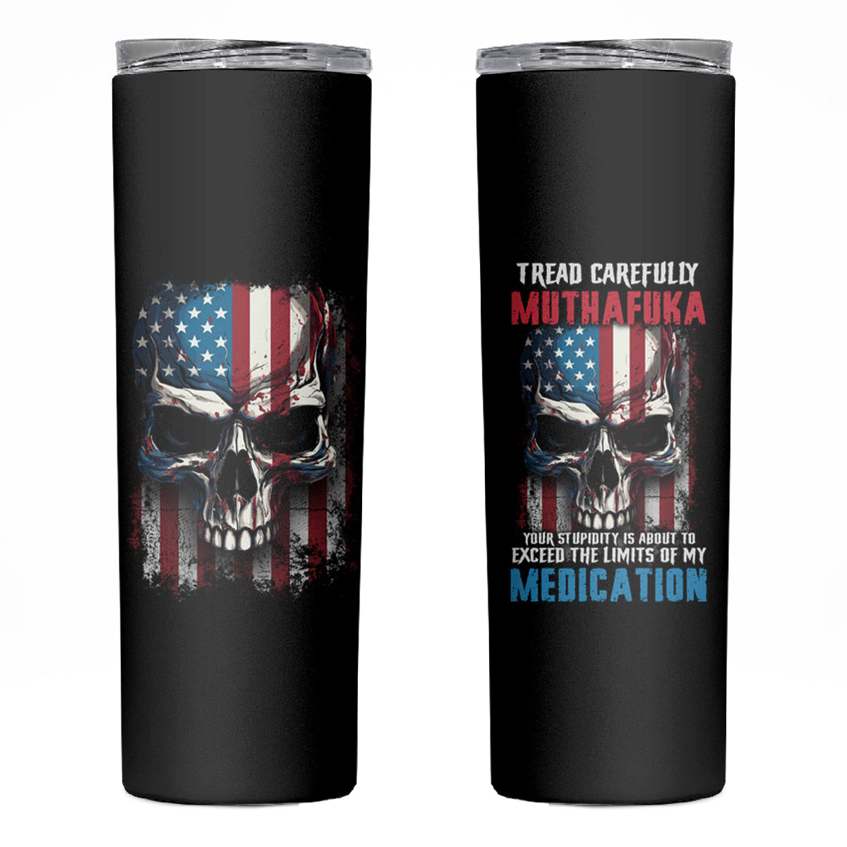 Tread Carefully Muthafuka Skinny Tumbler