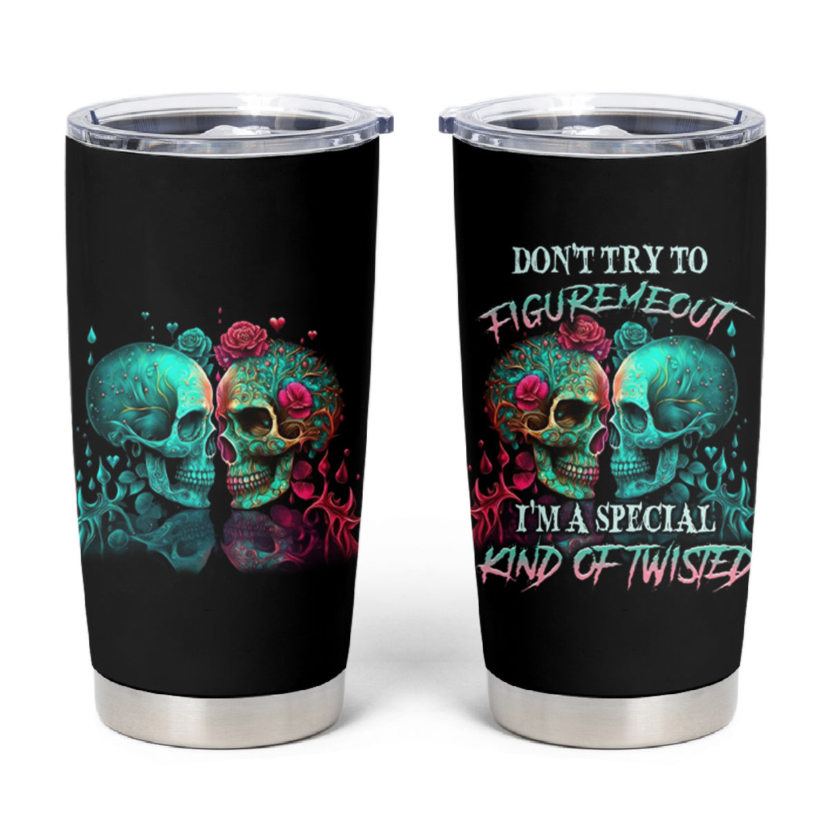 Don't Try To Figure Me Out Skull Tumbler Cup