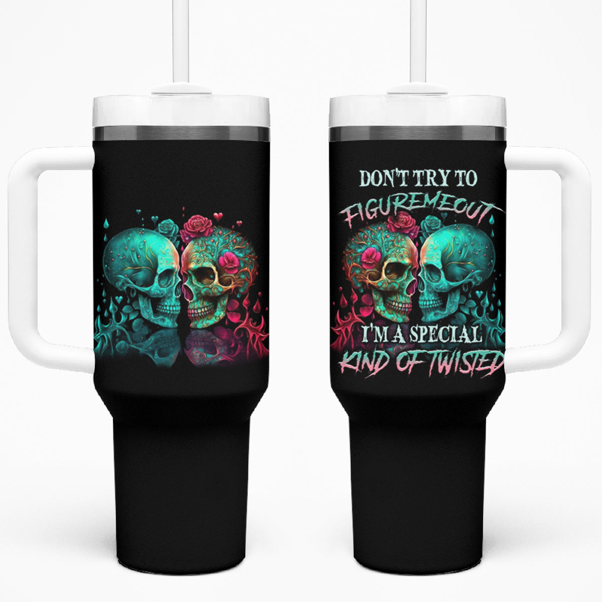 Don't Try To Figure Me Out Skull Tumbler With Handle