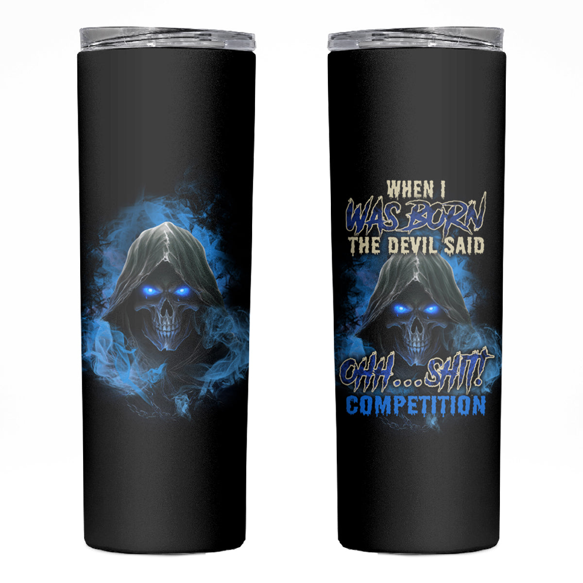 When I Was Born Reaper Fire Blue Skinny Tumbler