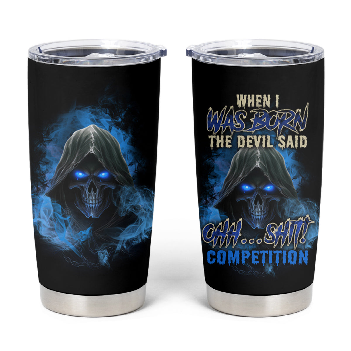 When I Was Born Reaper Fire Blue Tumbler Cup